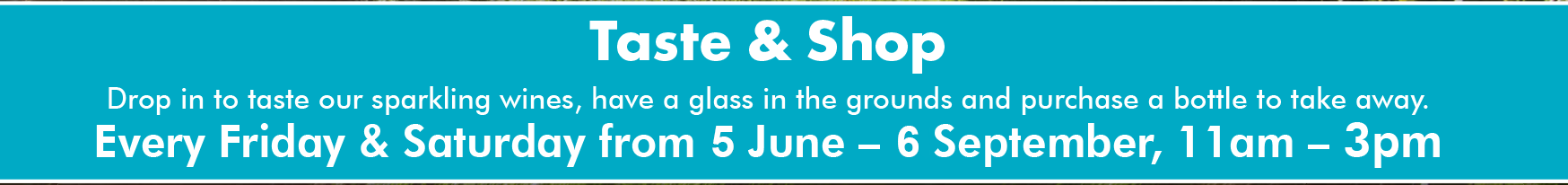 Taste & Shop � Every Friday & Saturday from June to September